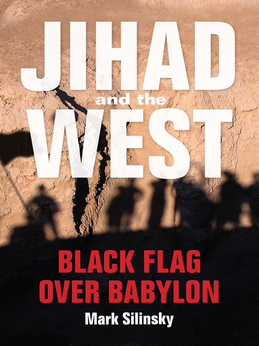 Title details for Jihad and the West by Mark Silinsky - Available